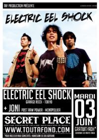 Electric Eel Shock + Joni + Roadies Of The D @ Secret Place. Le mardi 3 juin 2014 à Saint-Jean-de-Védas. Herault.  20H00